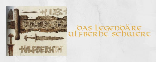 Das legendäre Ulfberht Schwert