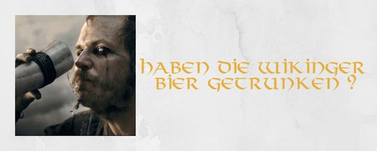 Haben die Wikinger Bier getrunken ?