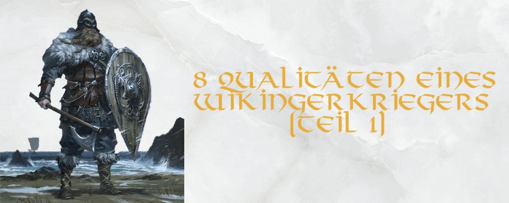 8 Qualitäten eines Wikingerkriegers (Teil 1)