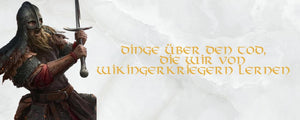 Dinge über den Tod, die wir von Wikingerkriegern lernen