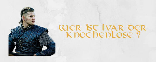 Wer ist Ivar der Knochenlose ?